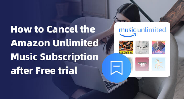 Cancel Amazon Unlimited Music after Free Trial