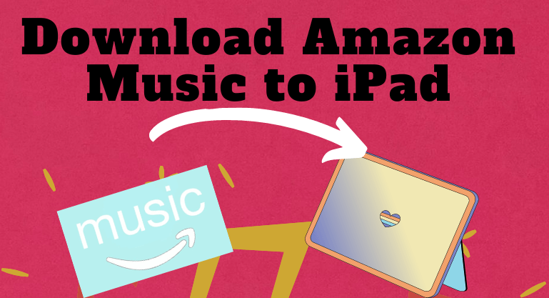 How to Downlaod Amazon Music to iPad