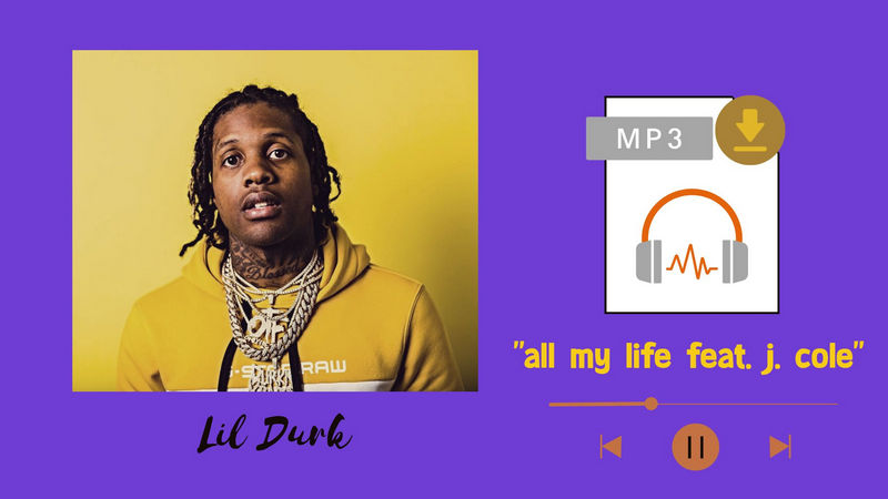 download lil durk all my life feat j. code to mp3