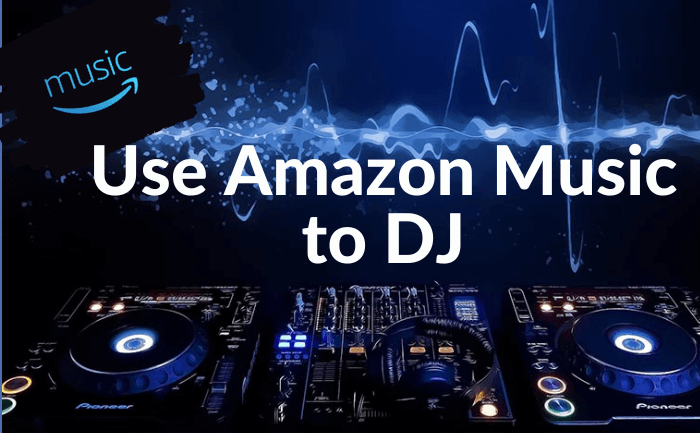 use amazon music to dj